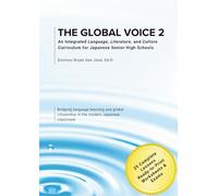 THE GLOBAL VOICE 2: An Integrated Language, Literature, and Culture Curriculum for Japanese Senior High School