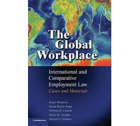 The Global Workplace: International and Comparative Employment Law - Cases and Materials
