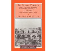 The Global World of Indian Merchants, 1750-1947: Traders of Sind from Bukhara to Panama: 6 (Cambridge Studies in Indian History and Society, Series Number 6)