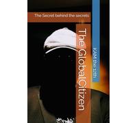 The GlobalCitizen: The Secret behind the secrets