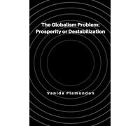 The Globalism Problem: Prosperity or Destabilization