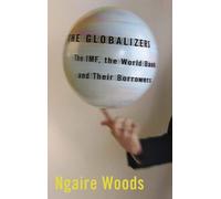 The Globalizers: The IMF, the World Bank, and Their Borrowers (Cornell Studies in Money)