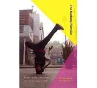The Globally Familiar: Digital Hip Hop, Masculinity, and Urban Space in Delhi