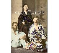 The Globetrotter: Victorian Excursions in India, China and Japan