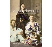 The Globetrotter : Victorian Excursions in India, China and Japan