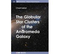 The Globular Star Clusters of the Andromeda Galaxy (IOP Concise Physics)
