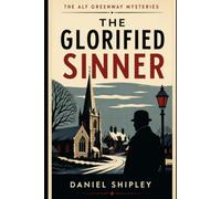 The Glorified Sinner: Alf Greenway Mysteries: Book One: 1