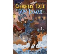 The Glorious and Epic Tale of Lady Isovar