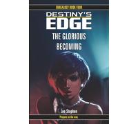 The Glorious Becoming (Destiny's Edge)