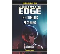 The Glorious Becoming (Destiny's Edge)