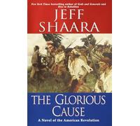 The Glorious Cause: 2 (The American Revolutionary War)