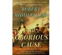 Robert Middlekauff – The Glorious Cause: The American Revolution, 1763–1789 – Vol. 3 – Paperback