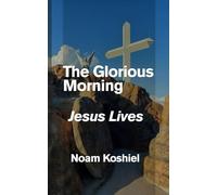 The Glorious Morning: Jesus Lives