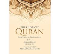 The Glorious Quran: Easy English Translation Juzz 12
