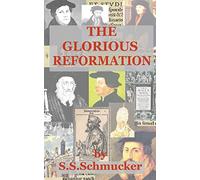 The Glorious Reformation: Discourse in Commemoration of the Glorious Reformation of the 16th Century
