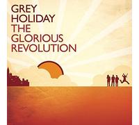 The Glorious Revolution by Grey Holiday