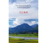 The Glory and Suffering of the Tuojiang River: 滚滚沱江水逝东, 浪花淘尽诸英雄; 谈笑强虏灰飞灭, 是非成败转头空。