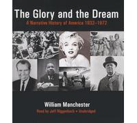 The Glory and the Dream: A Narrative History of America, 1932 1972
