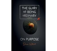 The Glory of Being Ordinary - Book 3: On Purpose