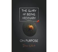 The Glory of Being Ordinary - Book 3: On Purpose