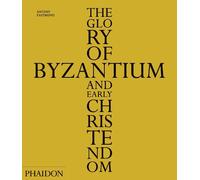 The Glory of Byzantium and Early Christendom