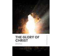 The Glory of Christ: Modern, Updated Translation (Easy to Read)
