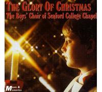 The Glory Of Christmas - The Boy's Choir Of Seaford College Chapel