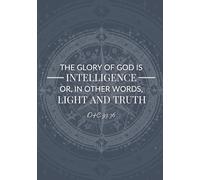The Glory of God is Intelligence, or, in Other Words, Light and Truth: 2026 Planner with Come Follow Me Daily Quotes, Goal Setting, Meal Planning, ... and Come Follow Me Old Testament Quotes)