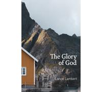 The Glory of God: Reflections from Exodus 33