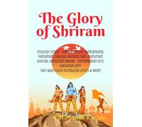 The Glory of Shriram: English Lyrics - Shriram Stuti, Hanuman Chalisa, Bajrang Ban, Hanuman Ashtak, Hanuman Bahuk , Shriramayan Arti, Hanuman Arti Shri Ram Stuti in English Lyrics & More