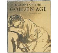 The Glory of the golden age: Dutch art of the 17th century. Drawings and prints