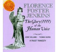 The Glory of the Human Voice - Florence Foster Jenkins
