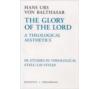The Glory of the Lord a Theological Aesthetics, Volume III