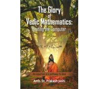 The Glory of Vedic Mathematics