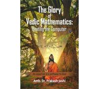 The Glory of Vedic Mathematics