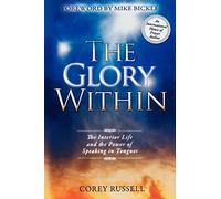 The Glory Within: The Interior Life and the Power of Speaking in Tongues
