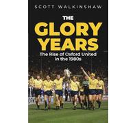 The Glory Years: Oxford United in the 1980s