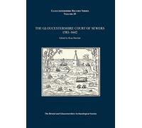 The Gloucestershire Court of Sewers 1583-1642: 35 (Gloucestershire Record)