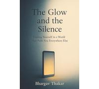 The Glow and the Silence: Finding Yourself in a World That Pulls You Everywhere Else