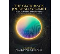 The Glow-Back: A 365-Day Devotional Journal To Deepen Your Faith and Reclaim Your Light