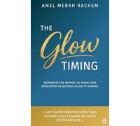 The Glow Timing: Réinventer ton rapport au temps pour développer un business aligné et durable