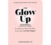 The Glow Up Journal by Danielle Richardson (Hardback Book)