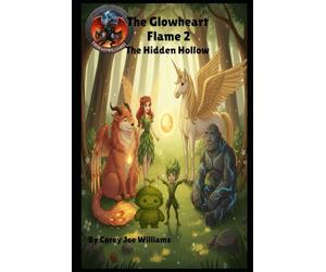 The Glowheart flame 2 The Hidden Hollow