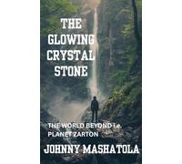 The Glowing Crystal Stone - The World Beyond i.e. Planet Zarton: 2