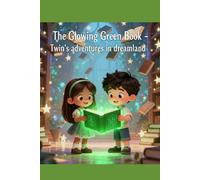 The Glowing Green Book: Twin’s adventures in Dream Land: 1
