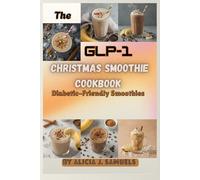 The GLP-1 Christmas Smoothie Cookbook: Diabetic-Friendly Smoothies