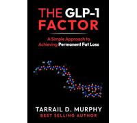 The GLP-1 Factor: A Simple Approach to Achieving Permanent Fat Loss