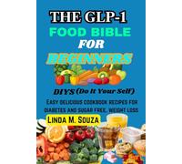 THE GLP-1 FOOD BIBLE FOR BEGINNERS