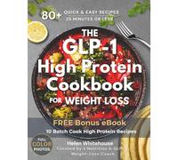 The GLP-1 High Protein Cookbook: Easy High-Protein Recipes to Maximise Fat Loss, Preserve Muscle, Reduce Side Effects and Support Long-Term Results on GLP-1