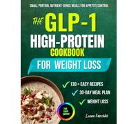 The GLP-1 High-Protein Cookbook: Small Portion, Nutrient-Dense Meals for GLP-1 Support, Appetite Control & Sustainable Weight Loss